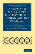 Kaye's and Malleson's History of the Indian Mutiny of 1857–8 6 Volume Set: Kaye's and Malleson's History of the Indian Mutiny of 1857-8 - Volume 6. Collection - Naval and Military History) (en Inglés)