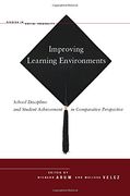 Improving Learning Environments: School Discipline and Student Achievement in Comparative Perspective (Studies in Social Inequality) (en Inglés)