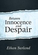 Between Innocence and Despair (en Inglés)