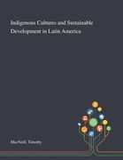 Indigenous Cultures and Sustainable Development in Latin America (en Inglés)