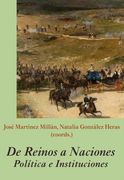 De Reinos a Naciones. Política e Instituciones (in Spanish)