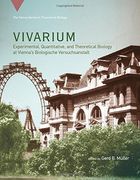 Vivarium: Experimental, Quantitative, and Theoretical Biology at Vienna's Biologische Versuchsanstalt (Vienna Series in Theoretical Biology)