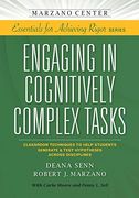 Engaging in Cognitively Complex Tasks: Classroom Techniques to Help Students Generate & Test Hypotheses Across Disciplines (Marzano Center Essentials for Achieving Rigor) (en Inglés)