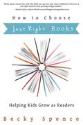 How to Choose "Just Right" Books: Helping Kids Grow as Readers (en Inglés)
