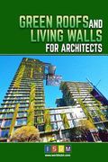 Green Roofs And Living Walls For Architects (en Inglés)