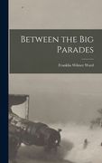 Between the Big Parades (en Inglés)
