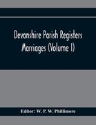 Devonshire Parish Registers. Marriages (Volume I) (en Inglés)