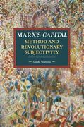 Marx's Capital, Method and Revolutionary Subjectivity (Historical Materialism) (en Inglés)