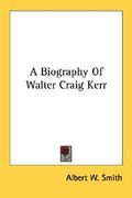 a biography of walter craig kerr (en Inglés)