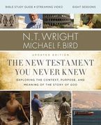 The new Testament you Never Knew Bible Study Guide Plus Streaming Video, Updated Edition: Exploring the Context, Purpose, and Meaning of the Story of god
