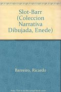 Slot-Barr (Coleccion Narrativa Dibujada, Enede)
