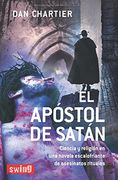 Apóstol de Satán, el: Ciencia y Religión en una Novela Escalofriante se Asesinatos Rituales. Marac Investiga los Grandes Misterios de las Fuentes del Cristianismo. (in Spanish)