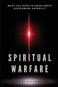 Spiritual Warfare: What You Need to Know About Overcoming Adversity (en Inglés)