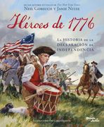 Los Héroes de 1776: La Historia de la Declaración de Independencia / Heroes of 1776: The Story of the Declaration of Independence (in Spanish)