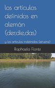 Los artículos definidos (der, die, das) en alemán: y los artículos indefinidos (ein, eine)