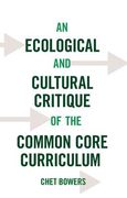 An Ecological and Cultural Critique of the Common Core Curriculum (en Inglés)