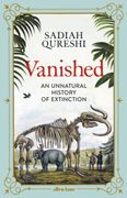 Vanished. An Unnatural History of Extinction (en Inglés)