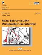 Safety Belt Use in 2003- Demographic Characteristics: NHTSA Technical Report (en Inglés)