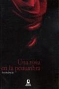 UNA ROSA EN LA PENUMBRA (En papel)