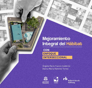 Mejoramiento Integral Del Habitat Con Enfoque Interseccional (in Spanish)
