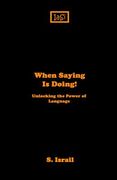 When Saying is Doing (en Inglés)