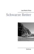 Schwarze Retter: Eine Erzählung (in German)