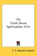 the truth about spiritualism 1932 (en Inglés)