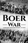 The Boer War: A History From Beginning to End (en Inglés)