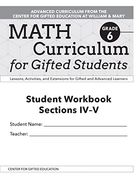 Math Curriculum for Gifted Students: Lessons, Activities, and Extensions for Gifted and Advanced Learners, Student Workbooks, Sections IV-V (Set of 5)