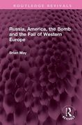 Russia, America, the Bomb and the Fall of Western Europe (en Inglés)