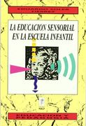 la educación sensorial en la escuela infantil
