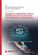 Lenguas y Traducción: Retos y Estudios de Caso en Entornos Especializados y Humanísticos