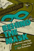 Behind the Mask: An Anthology of Heroic Proportions