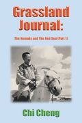 Grassland Journal: The Nomads and The Red Sun (Part 1) (en Inglés)