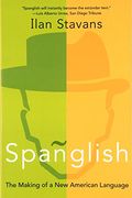 spanglish,the making of a new american language (en Inglés)