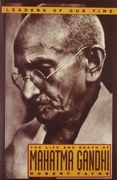 The Life and Death of Mahatma Gandhi (Leaders of our Time)