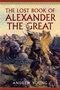 The Lost Book of Alexander the Great (en Inglés)