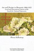 art and design in romania, 1866-1927: local and international aspects of the search for national expression (en Inglés)