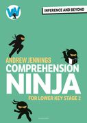 Comprehension Ninja: Inference and Beyond for Lower KS2 (en Inglés)