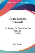 Die Homerische Thierwelt: Ein Beitrag Zur Geschichte Der Zoologie (1880) (en Alemán)