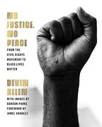 No Justice, no Peace: From the Civil Rights Movement to Black Lives Matter (en Inglés)