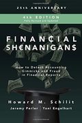 Financial Shenanigans, Fourth Edition: How to Detect Accounting Gimmicks and Fraud in Financial Reports (en Inglés)