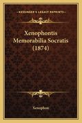 Xenophontis Memorabilia Socratis (1874)