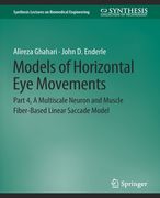 Models of Horizontal Eye Movements: Part 4, a Multiscale Neuron and Muscle Fiber-Based Linear Saccade Model (en Inglés)