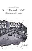 Nazi - hin und Zurück? Dokumentarischer Roman (en Alemán)