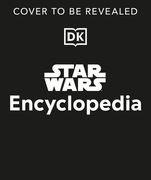 Star Wars Encyclopedia: The Definitive Guide to the Star Wars Galaxy