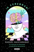 A Cerebrar! Un Viaje por tus Emociones a Través de la Neurociencia / Let's Cele Brain! A Journey Through Your Emotions via Neuroscience