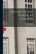 History of the Plague in London (en Inglés)
