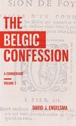 The Belgic Confession: A Commentary (Volume 2) (en Inglés)