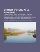 british motorcycle pioneers: edward turner, harry ricardo, wal l. handley, alexander fermor-hesketh, 3rd baron hesketh, howard r. davies